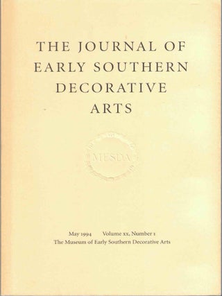 Item #65904 Journal of Early Southern Decorative Arts, May 1994, Volume XX, Number 1. Alexander,...