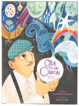 Item #67105 Ode to an Onion: Pablo Neruda & His Muse. Alexandria Giardino