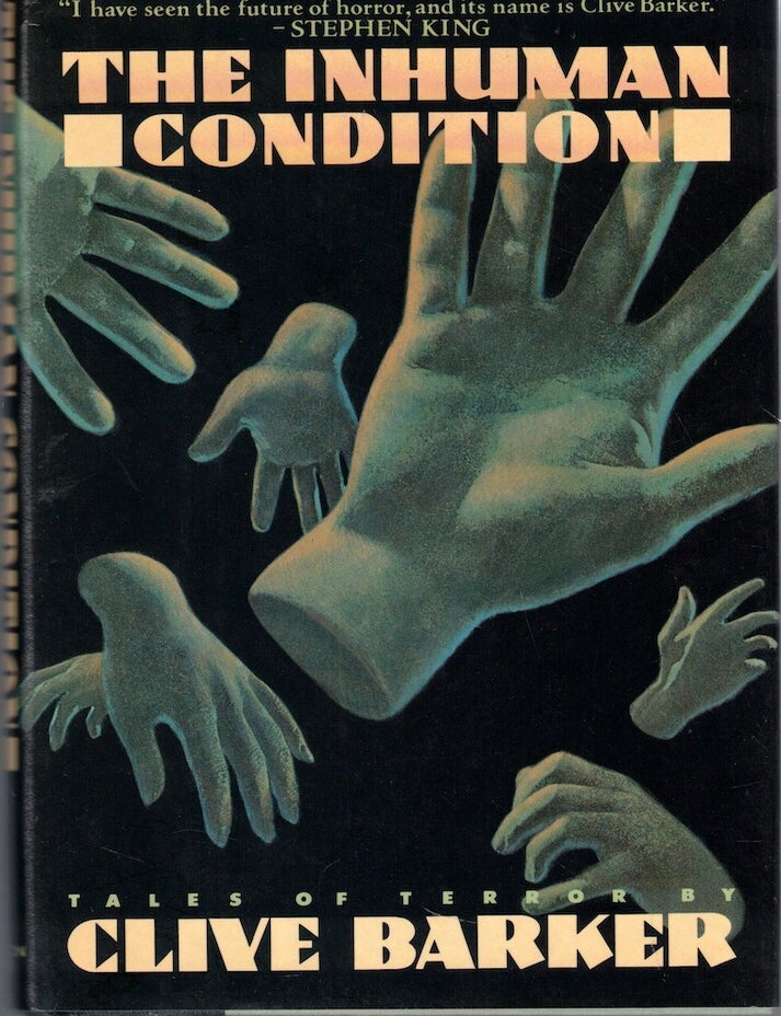 Item #67516 The Inhuman Condition. Clive Barker.