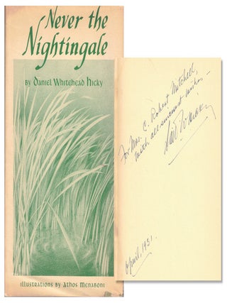 Item #67808 Never the Nightingale. Daniel Whitehead Hicky, Athos Menaboni