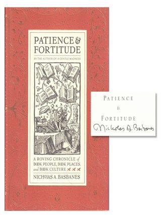 Item #68046 Patience & Fortitude: A Roving Chronicle of Book People, Book Places, and Book...