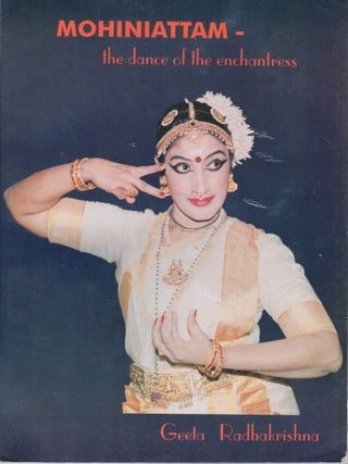 Item #68344 Mohiniattam: The Dance of the Enchantress. Geeta Radhakrishna