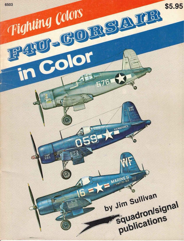 Fighting Colors F4U: Corsair in Color | Jim Sullivan