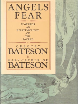 Item #69343 Angels Fear: Towards an Epistemology of the Sacred. Gregory Bateson, Mary Catherine...