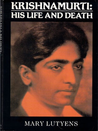 Item #69362 Krishnamurti: His Life and Death. Mary Lutyens
