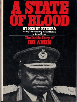 Item #69635 A State of Blood: The Inside Story of Idi Amin. Henry Kyemba