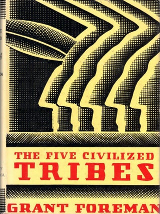 Item #69767 The Five Civilized Tribes. Grant Foreman