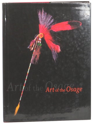 Item #69823 Art of the Osage. Garrick Bailey, Daniel C. Swan