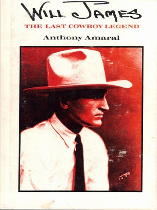 Item #69841 Will James: The Last Cowboy Legend. Anthony Amaral