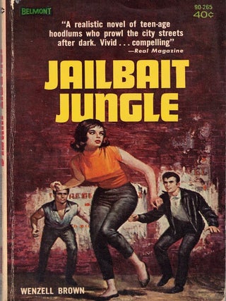 Item #69987 Jailbait Jungle. Wenzell Brown
