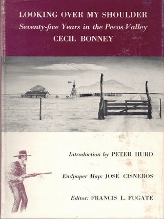 Item #70262 Looking Over My Shoulder, Seventy-Five Years in the Pecos Valley. Cecil Bonney