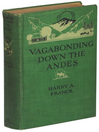 Item #70342 Vagabonding Down the Andes: Being the Narrative of a Journey, Chiefly Afoot, From...