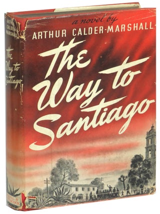 The Way to Santiago. Arthur Calder-Marshall.