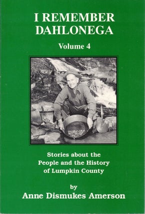 Item #71170 "I Remember Dahlonega" Volume 4: Memories of Growing Up in Lumpkin County....