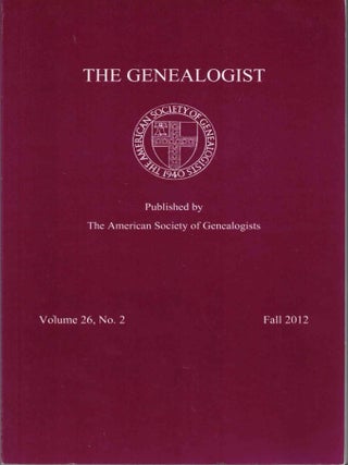 Item #71556 The Genealogist Volume 26, No. 2 Fall 2012. American Society of Genealogists