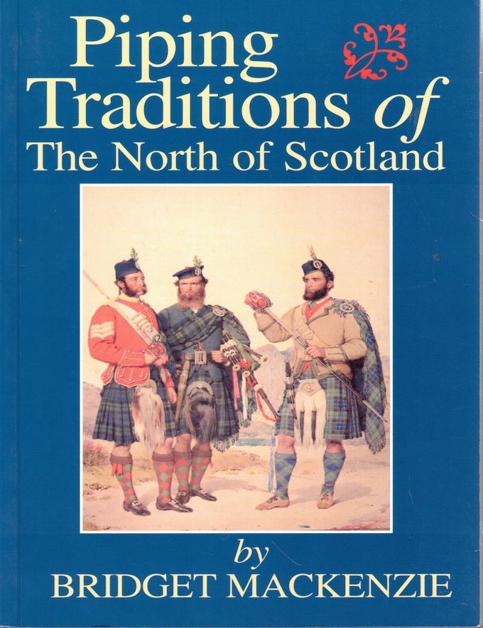 Item #71849 Piping Traditions of the North of Scotland. Bridget Mackenzie.