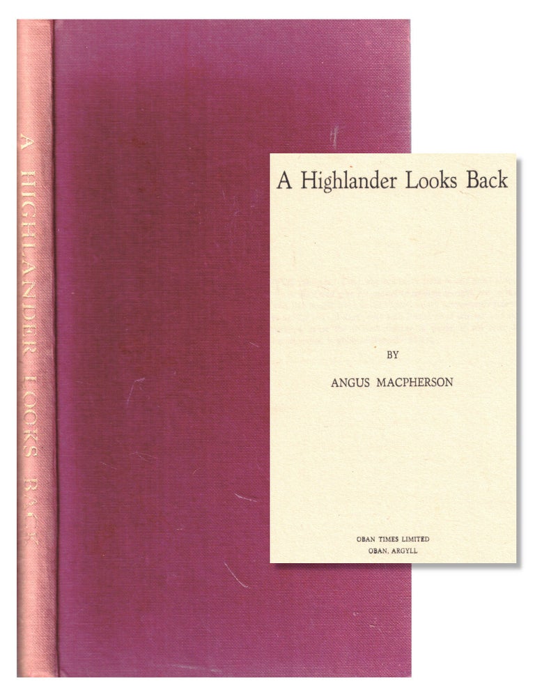 Item #71856 A Highlander Looks Back. Angus Macpherson.