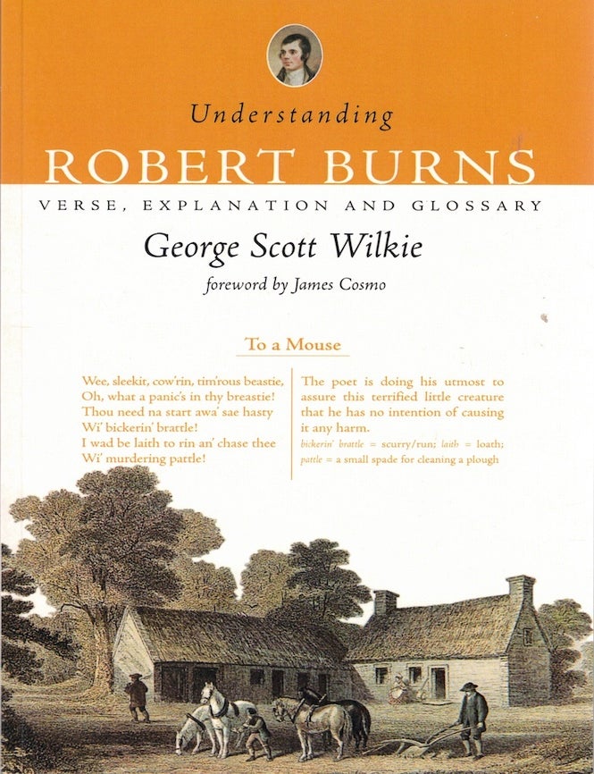 Item #71857 Understanding Robert Burns: Verse, Explanation and Glossary. George Scott Wilkie.