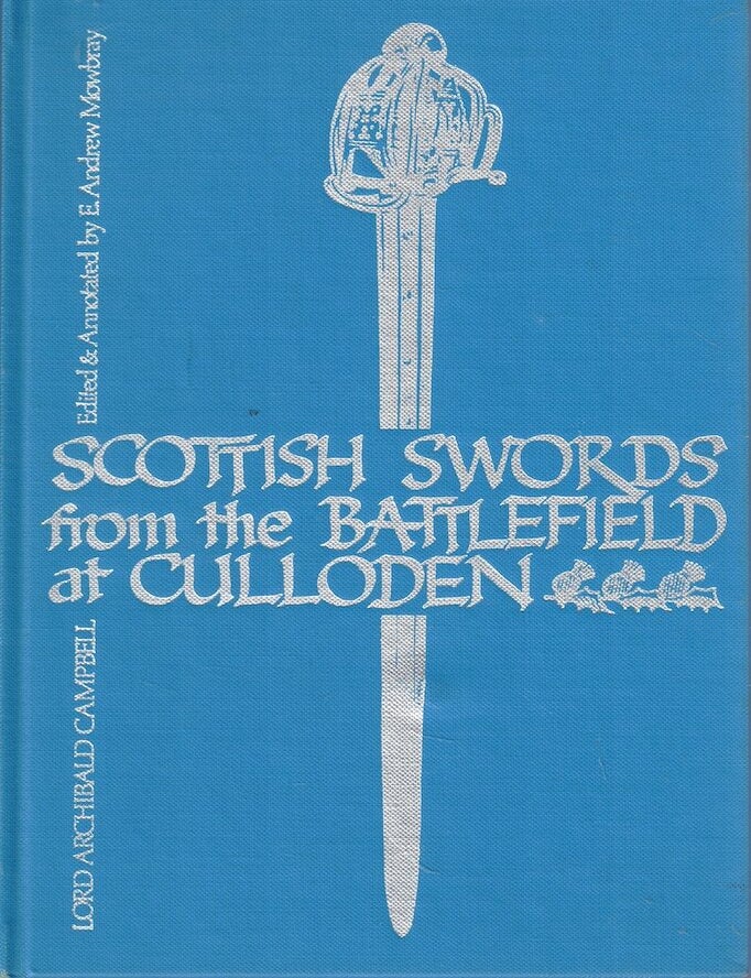 Item #72240 Scottish Swords from the Battlefield at Culloden. Lord Archibald Campbell, E. Andrew Mowbray.