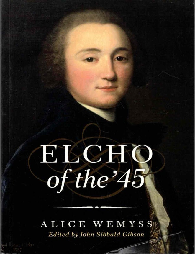 Item #72246 Elcho of the '45. Alice Wemyss.