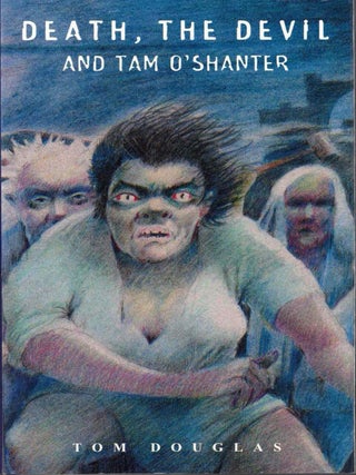 Item #72278 Death, the Devil and Tam O'Shanter. Tom Douglas