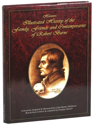 Item #72291 Hunters' Illustrated History of the Family, Friends and Contemporaries of Robert...