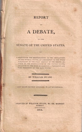 Item #72504 Report of A Debate, in the Senate of the United States, On A Resolution for...