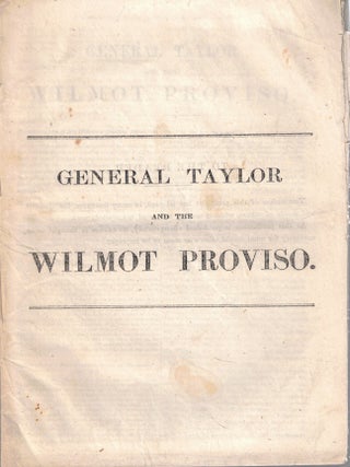Item #72541 General Taylor and the Wilmot Proviso. John Calvin Adams