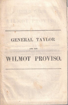 Item #72541 General Taylor and the Wilmot Proviso. John Calvin Adams