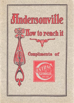 Item #72617 Andersonville, GA. How to Reach it. A Brief Description of One of the Most...