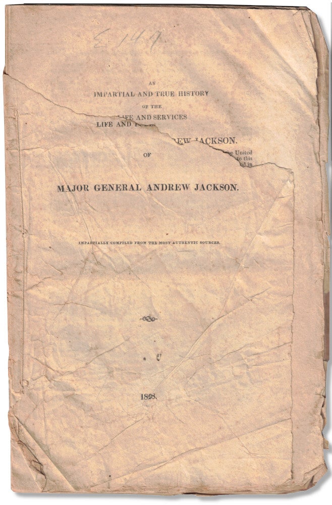An Impartial and True History of the Life and Services of Major General Andrew Jackson:. Andrew Jackson.
