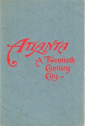 Item #72696 Atlanta: A Twentieth-Century City. Atlanta Chamber of Commerce