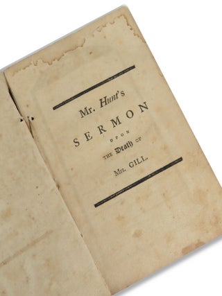 A Sermon Occasioned By the Death of Mrs. Sarah Gill, Late Consort to Mr. Moses Gill, Merchant. And Preached at the South Church in Boston The Lord's Day After Her Decease