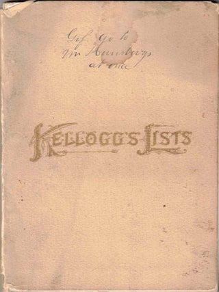 Item #72876 Kelloggg's Lists, Embracing 1807 Country Newspapers of the Better Class. A N....