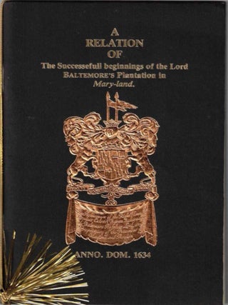 Item #72877 A Relation of the Successful beginnings of the Lord Baltemore's Plantation on...