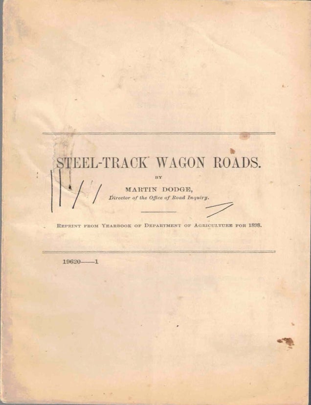 Item #72879 Steel-Track Wagon Roads. Martin Dodge.