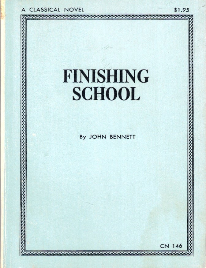 Item #72882 Finishing School. John Bennett.
