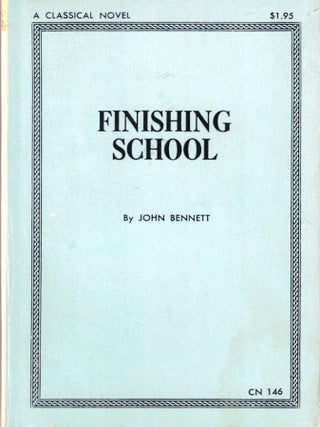 Item #72882 Finishing School. John Bennett
