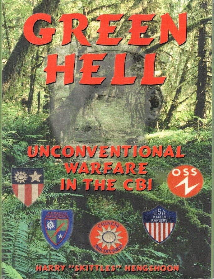 Item #72892 Green Hell: Unconventional Warfare in CBI. Harry 'Skittles" Hengshoon.