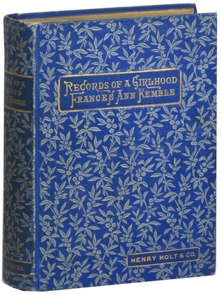 Item #72908 Records of a Girlhood. Francis Ann Kemble