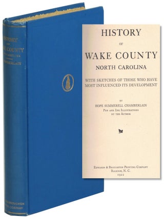 Item #72910 History of Wake County North Carolina: With Sketches of Those Who Have Most...